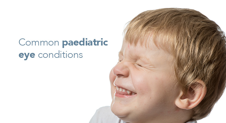 Common Paediatric Eye Conditions